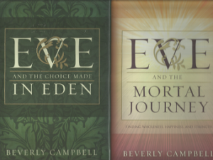 Eve and the Choice Made in Eden / Eve and the Mortal Journey [2 Volumes] — Beverly Campbell — Hardbound