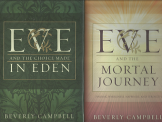 Eve and the Choice Made in Eden / Eve and the Mortal Journey [2 Volumes] -- Beverly Campbell --- Hardbound