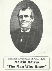 Martin Harris: “The Man Who Knew”: The Historical Musical Play (1993) ~ by Rhett Stephens James