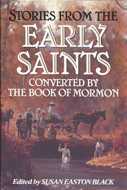 Stories From the Early Saints: Converted by the Book of Mormon – Susan Easton Black – 0884948196