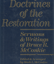 Doctrines of the Restoration – Bruce R. McConkie & Mark L. McConkie – 0884946444