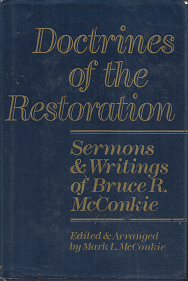Doctrines of the Restoration – Bruce R. McConkie & Mark L. McConkie – 0884946444