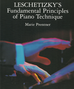 Leschetizky’s Fundamental Principles of Piano Technique – Marie Prentner – 0486442799