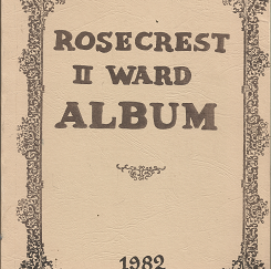 Rosecrest II Ward Album 1982 ~ by the Canyon Rim Stake of the Church of Jesus Christ of Latter-day Saints