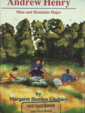 Andrew Henry: Mine and Mountain Major – Margaret Hawkes Lindsley – 0936204796