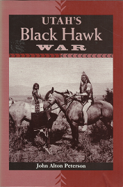Utah’s Black Hawk War – John Alton Peterson – 0874805082