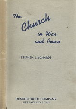 The Church in War and Peace – Stephen L. Richards