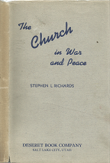 The Church in War and Peace – Stephen L. Richards