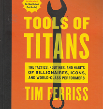 Tools of titans: The Tactics, Routines, and Habits of Billionaires – Tim Ferriss – 9781328683786