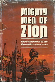 Mighty Men of Zion: General Authorities of the Last Dispensation – Lawrence R. Flake – Hardbound