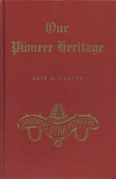 Our Pioneer Heritage: Vol. 12 (1969) ~ by Kate B. Carter — Hardbound