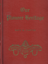 Our Pioneer Heritage, Volume 5 — (1962) ~ by Kate B. Carter