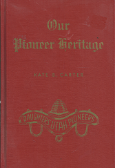 Our Pioneer Heritage — Vol. 14 — Kate B. Carter — Hardbound