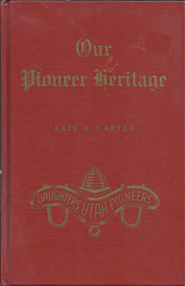 Our Pioneer Heritage — Vol. 14 — Kate B. Carter — Hardbound