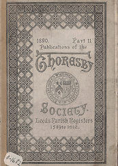 The Publications of the Thoresby: Volume 1, Part 2, Leeds Parish Registers 1589-1612