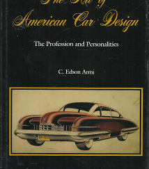 The Art of American Car Design: The Profession and Personalities – C. Edson Armi – 0271004797