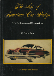 The Art of American Car Design: The Profession and Personalities – C. Edson Armi – 0271004797