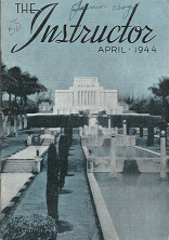 The Instructor: April 1944, Volume 79, Number 4