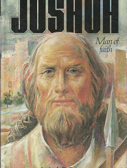 Joshua - Man of Faith ~ Mark E. Petersen