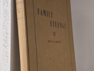 Family Eternal ~ Roy A. West ~ Hardbound