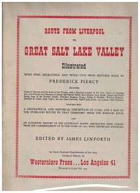 Route From Liverpool to Great Salt Lake ~ 1955 (Centennial of the 1855 Edition) Frederick Piercy