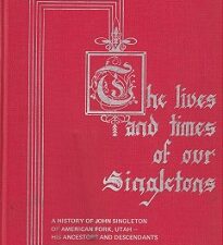 A History of John Singleton of American Folk, Utah – His Ancestors and Descendants