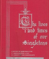 A History of John Singleton of American Folk, Utah – His Ancestors and Descendants
