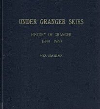 Under Granger Skies – History of Granger 1849-1963 [Utah] ~ Rosa Vida Black ~ Rare Hardcover