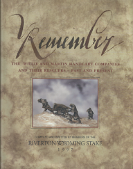Remember – The Willie and Martin Handcart Companies and Their Rescuers — Large Size Hardbound