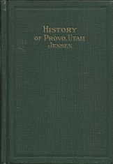 1924 ~ History of Provo, Utah ~ J. Marinus Jensen ~ Signed by Author