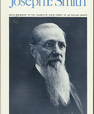 Life of Joseph F. Smith: Sixth President of The Church of Jesus Christ of Latter-day Saints (1969) ~ Compiled by Joseph Fielding Smith