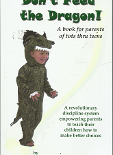 Don’t Feed the Dragon!: A Book for Parents of Tots thru Teens (Signed) (2012) ~ by Sandy Spurgeon McDaniel