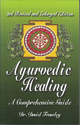 Ayurvedic Healing: A Comprehensive Guide (2nd Edition) (2000) ~ by Dr. David Trawley