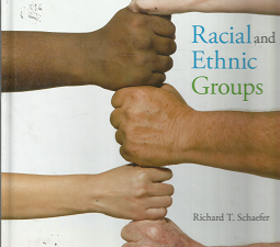 Racial and Ethnic Groups (14th Edition) (2015) ~ by Richard T. Schaefer