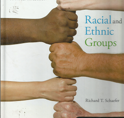 Racial and Ethnic Groups (14th Edition) (2015) ~ by Richard T. Schaefer