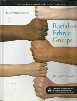 Racial and Ethnic Groups (14th Edition) (2015) ~ by Richard T. Schaefer