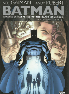 Batman: Whatever Happened to the Caped Crusader? (2009) ~ by Neil Gaiman, and Andy Kubert
