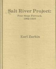 Salt River Project: Four Steps Forward, 1902-1910 (1986) ~ by  Earl Zarbin