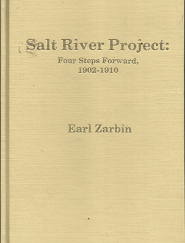 Salt River Project: Four Steps Forward, 1902-1910 (1986) ~ by  Earl Zarbin