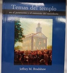 Temas del Templo en el Juramento y el Convenio del Sacerdocio ~ Jeffrey M. Bradshaw ~ SPANISH — Large Size Softcover