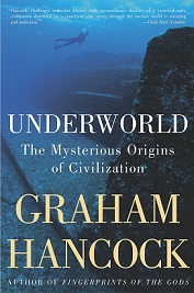 Graham Hancock ~ Underworld – The Mysterious Origins of Civilization