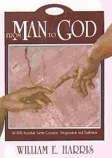 From Man to God, An LDS Scientist Views Creation, Progression and Exaltation ~ William E. Harris