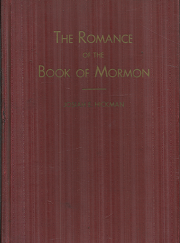 The Romance of the Book of Mormon (1937) ~ by Josiah E. Hickman