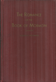 The Romance of the Book of Mormon (1937) ~ by Josiah E. Hickman