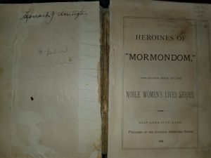 1884 ~ Heroines of Mormondom, Noble Women’s Lives Series, Signed by Leonard J. Arrington!