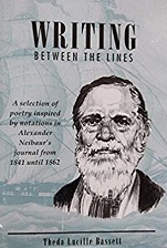 Writing Between the Lines ~ A Selection of Poetry Inspired by Notations in Alexander Neibaur’s Journal from 1841 until 1862 — Theda Lucille Bassett ~ Hardbound with Dust Jacket