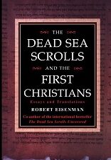 The Dead Sea Scrolls and the First Christians ~ Robert Eisenman