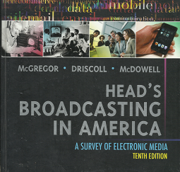 Head's Broadcasting in America (2010) ~ by Michael A. McGregor, Paul D. Driscoll, and Walter McDowell