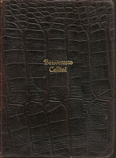 The Autobiography of Benvenuto Cellini (Leather) (1927) ~ by Benvenuto Cellini