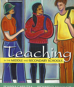 Teaching in the Middle and Secondary Schools (10th Edition) (2013) ~ by Jioanna Carjuzaa, and Richard D. Kellough